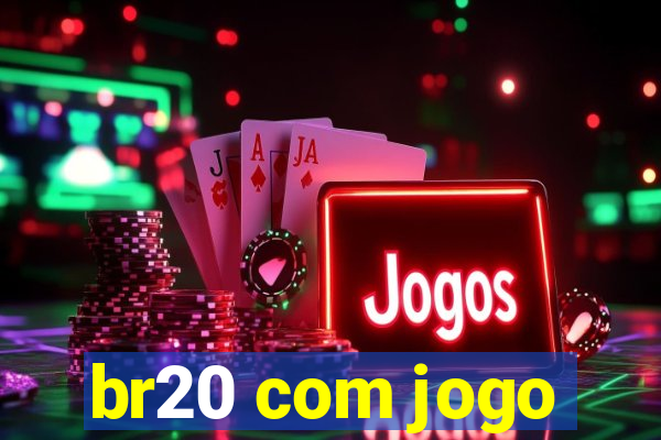 br20 com jogo